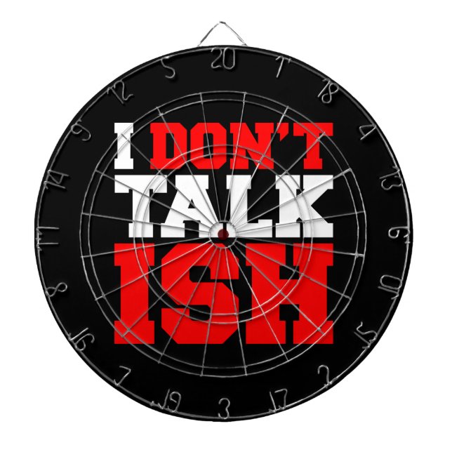 I Don't Talk ISH Dartboard (Front)