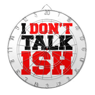 I Don't Talk ISH Dartboard