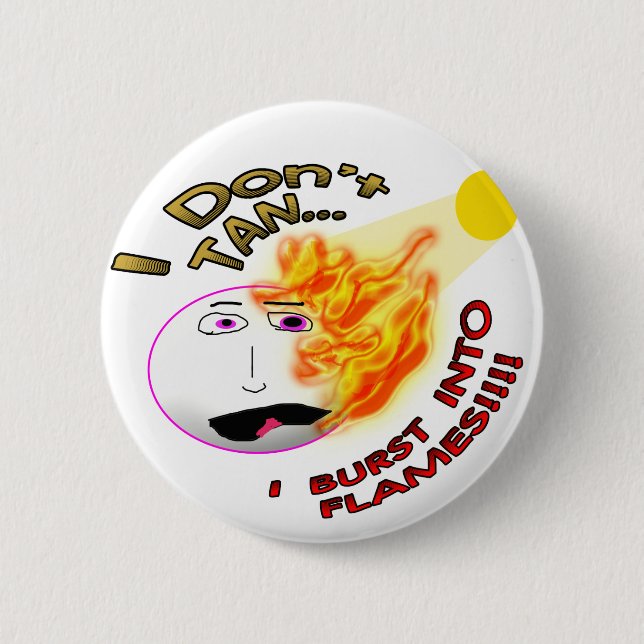 I Don't Tan... 2 Inch Round Button (Front)