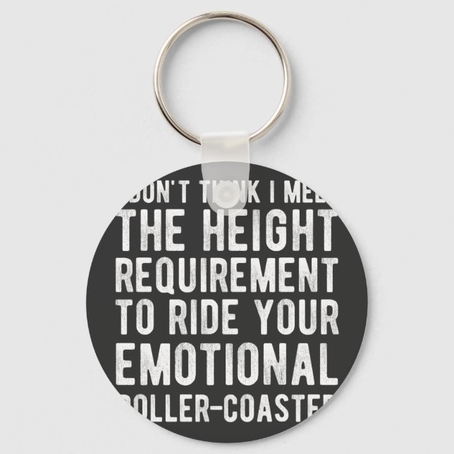I Don't Think I Meet The Height Requirement To Rid Keychain (Front)