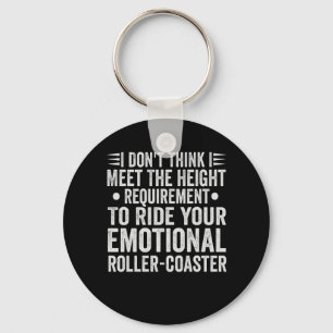 I Don't Think i Meet Your Height Requirement To Keychain