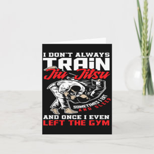 I Dont Train Jiu Jitsu I Eat And Sleep Card