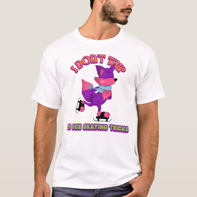 I Don't Trip, I Do Ice Skating Tricks T-Shirt (Front)