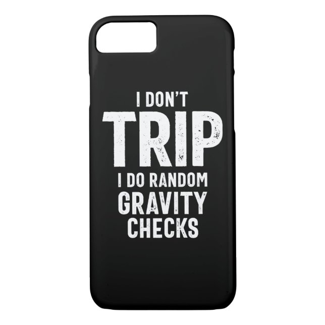 I Don't Trip I Do Random Gravity Checks Case-Mate iPhone Case (Back)