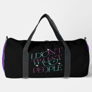 I Don't Trust People Quote Duffle Bag