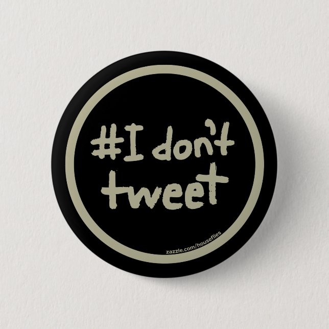 #I don't tweet 2 Inch Round Button (Front)
