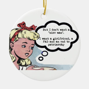 I don't want a "nice man" (feminism) ceramic ornament
