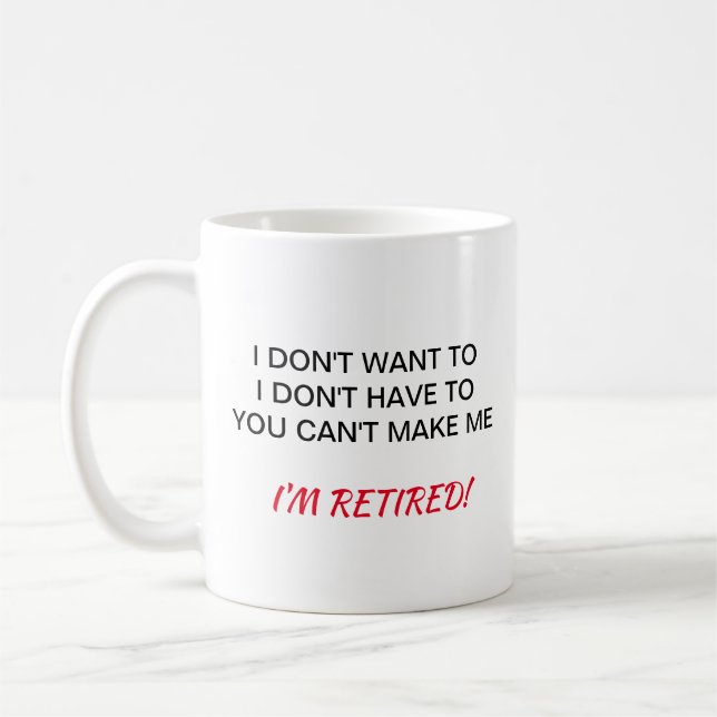 I don't want I'm retired Mug (Left)