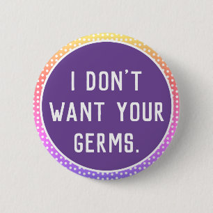 I don't want your germs. (Polka dot Sunset) 2 Inch Round Button