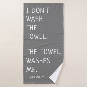 I Don't Wash the Towel Funny Nick Miller Quote