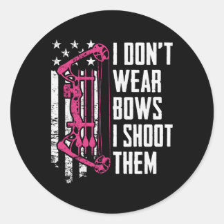 I Don'T Wear Bows I Shoot Them Archery Classic Round Sticker
