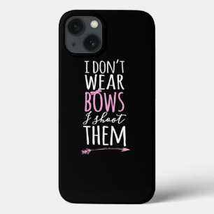 I DonT Wear Bows I Shoot Them Archery Tee iPhone 13 Case