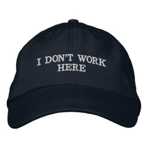 I Don't Work Here Funny Retail Humour Hat