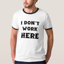 I Don't Work Here