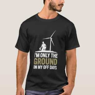 I Donu2019t Do Desk Jobs I Do Sky Jobs Turbine Tec T-Shirt