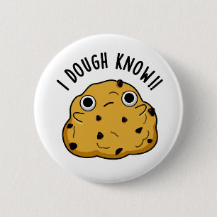 I Dough Know Funny Baking Pun 2 Inch Round Button