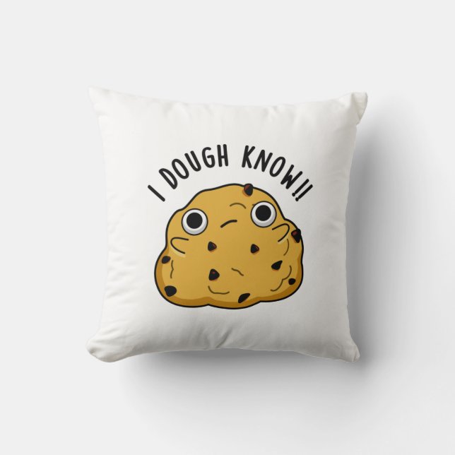 I Dough Know Funny Baking Pun Throw Pillow (Front)