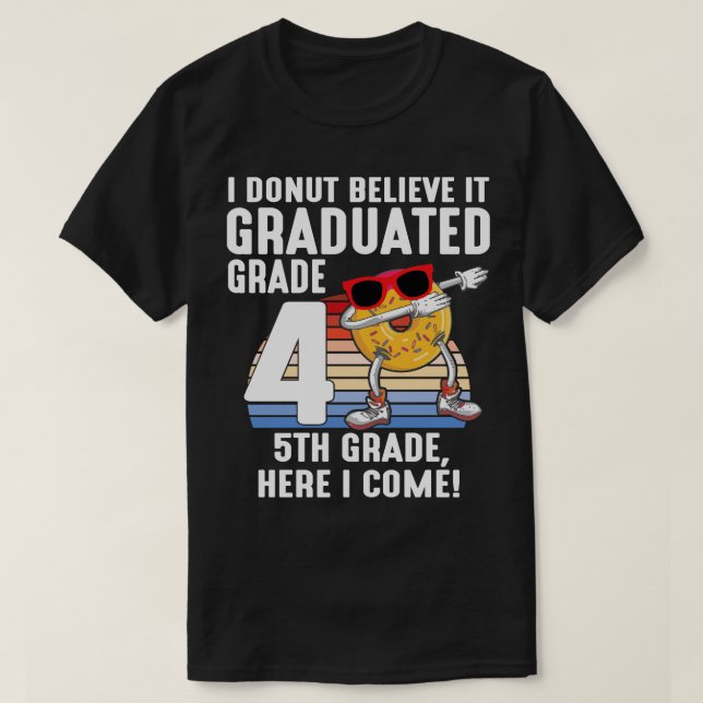 I Doughnut Believe It Graduated 4th Grade 5th Grad T-Shirt (Design Front)