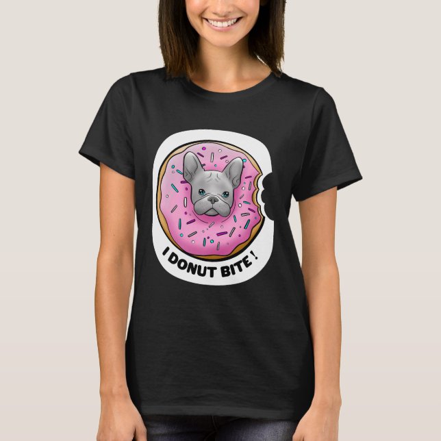 I Doughnut Bite Cute Frenchie Doughnut French Bull T-Shirt (Front)