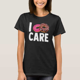 I Doughnut Care Doughnut Pun Sarcastic Saying Quot T-Shirt