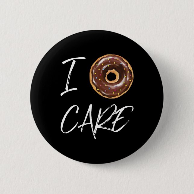 I Doughnut Care Funny Doughnut Joke  2 Inch Round Button (Front)