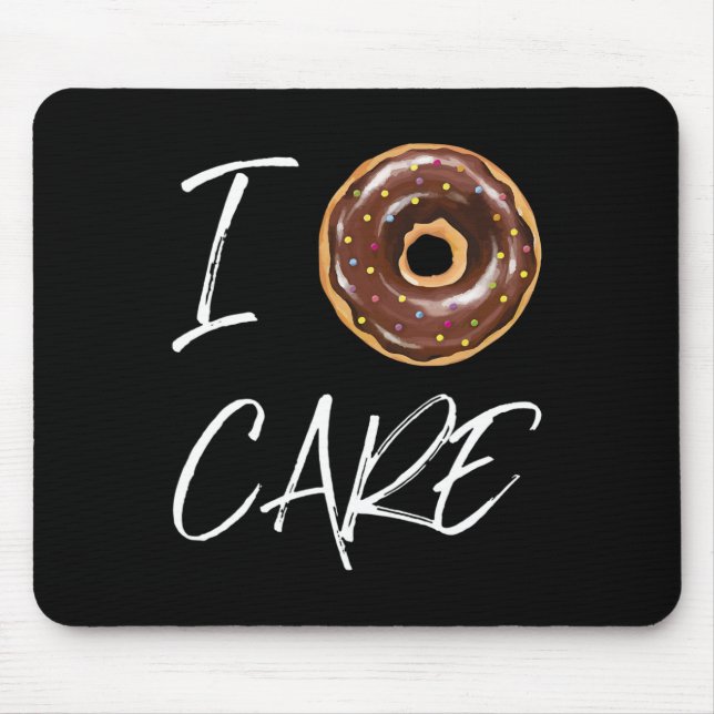 I Doughnut Care Funny Doughnut Joke  Mouse Pad (Front)