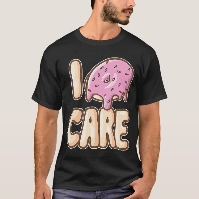 I Doughnut Care  IDC Foodie Doughnut T-Shirt (Front)