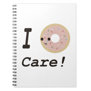 I doughnut care! notebook