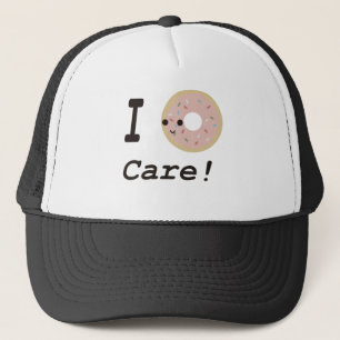 I doughnut care! trucker hat
