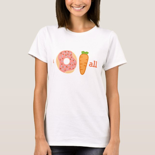 I doughnut carrot all funny shirt (Front)