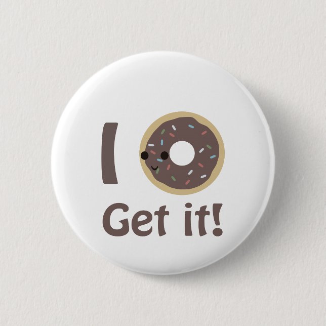 I doughnut get it! 2 inch round button (Front)