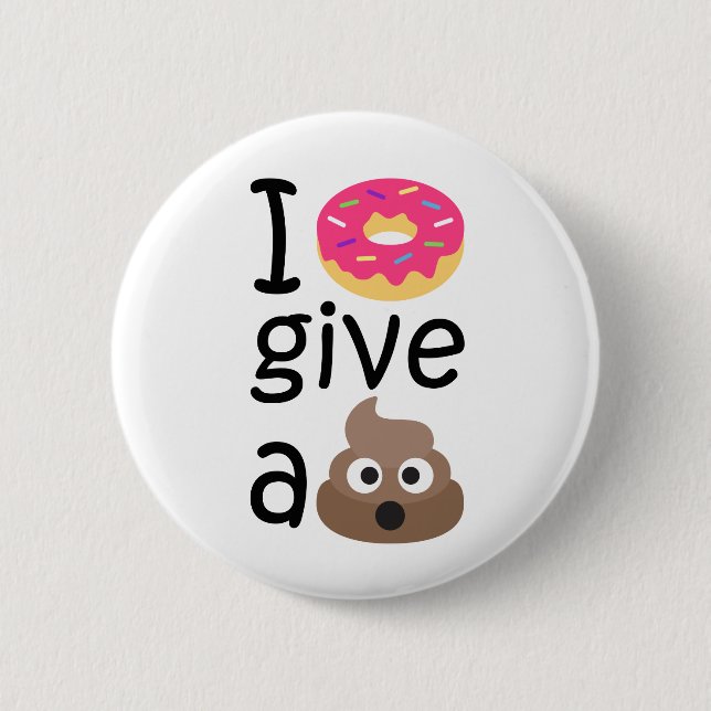 I doughnut give a poop emoji 2 inch round button (Front)