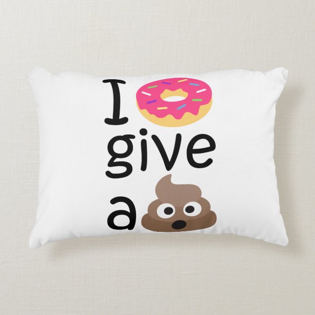 I doughnut give a poop emoji accent pillow (Front)