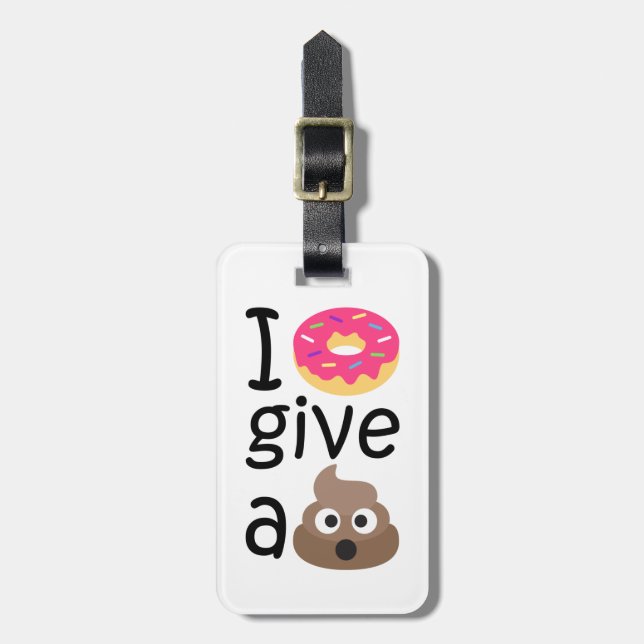I doughnut give a poop emoji luggage tag (Front Vertical)