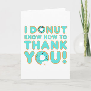 I Doughnut Know How to Thank You