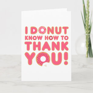 I Doughnut Know How to Thank You