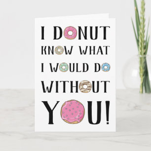I doughnut know what I would do without you! Holiday Card