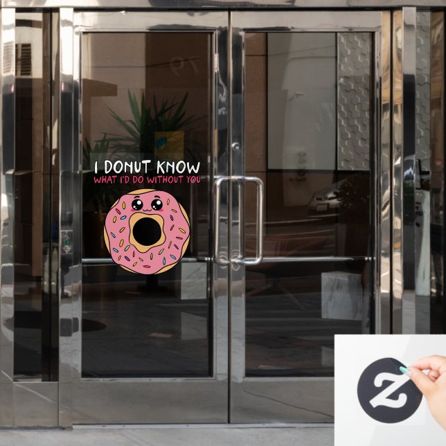 I Doughnut Know What I Would Do Without You Window Cling (Office Door)
