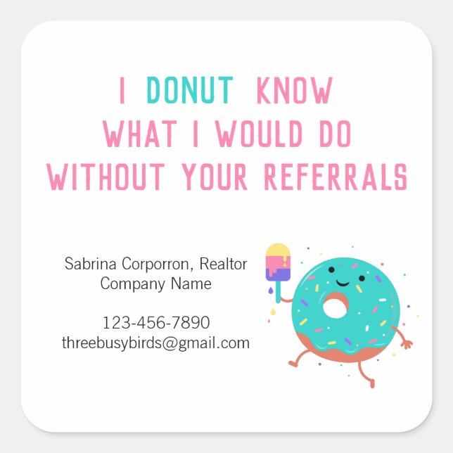 I doughnut know what I would do without your refer Square Sticker (Front)