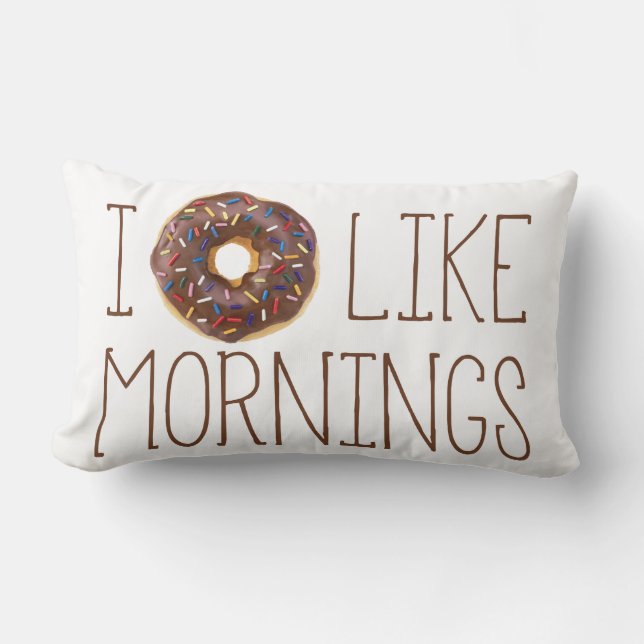 I Doughnut Like Mornings Lumbar Pillow (Front)