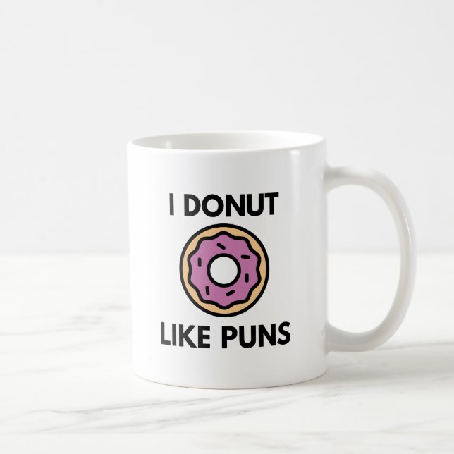 I Doughnut Like Puns Coffee Mug (Right)