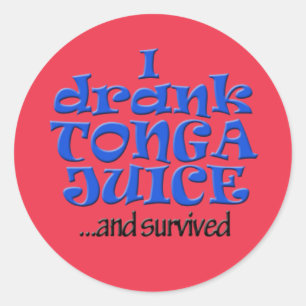 I drank Tonga Juice and survived! Classic Round Sticker