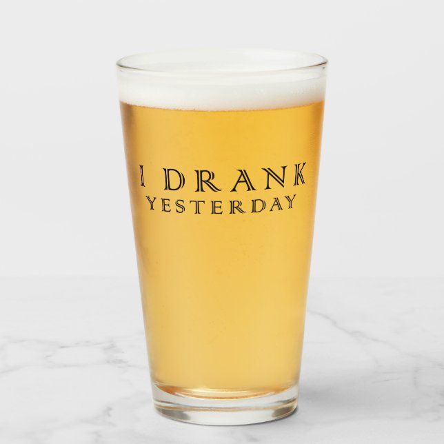 I drank yesterday glass (Front Filled)