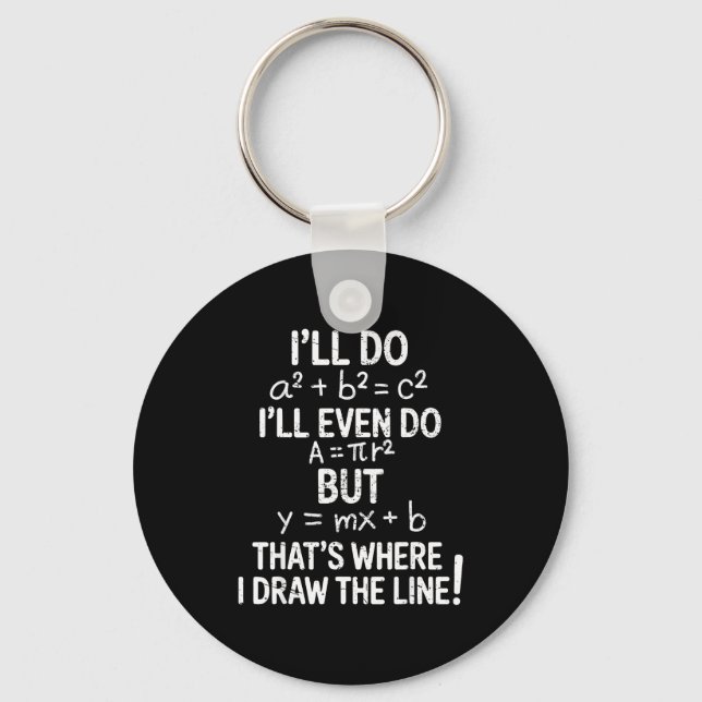 I Draw The Line Funny Back To School Math Teacher  Keychain (Front)