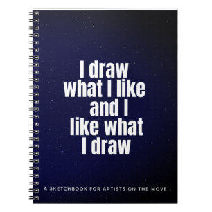 I Draw What I Like Space Galaxy White Typography N Notebook