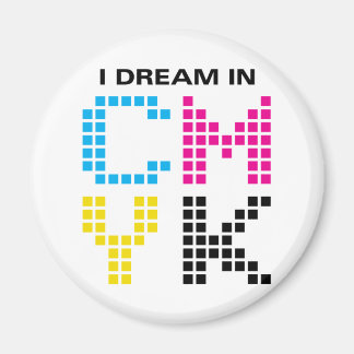 I Dream In CMYK Magnet