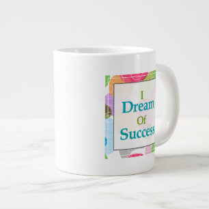 I Dream Of Success Large Coffee Mug