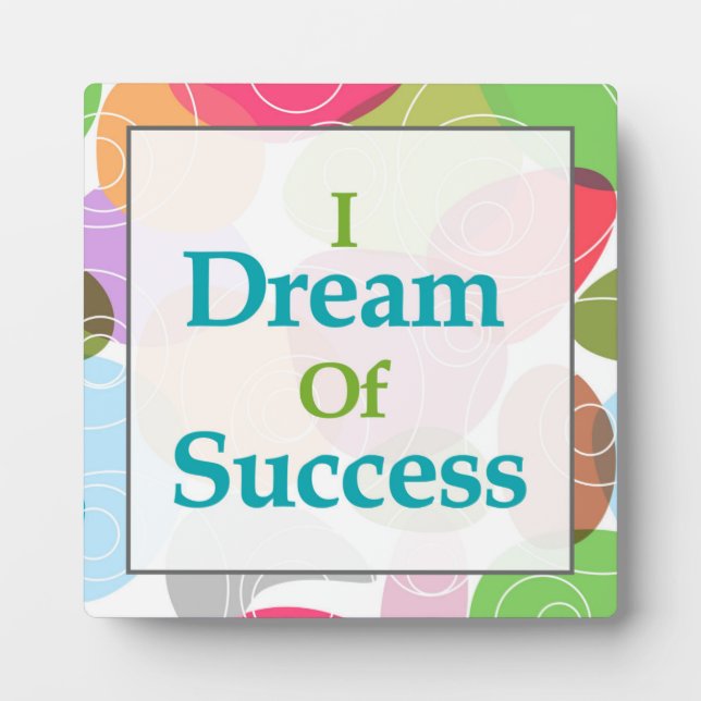I Dream Of Success Plaque (Front)