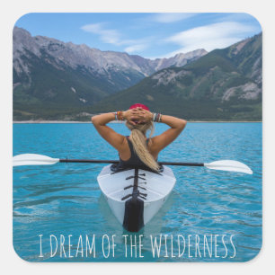 I Dream Of The Wilderness Kayaker On Mountain Lake Square Sticker