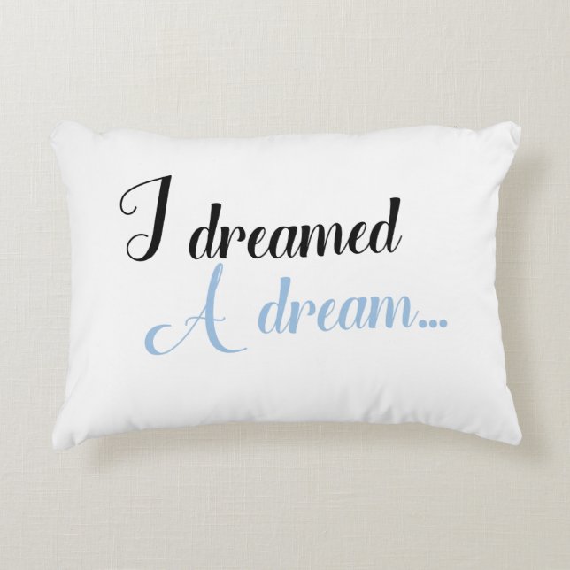 I Dreamed a Dream Pillow (Front)